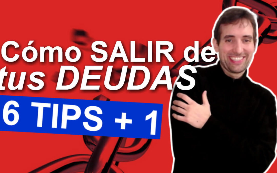 Cómo salir de tus deudas. 7 tips que funcionan